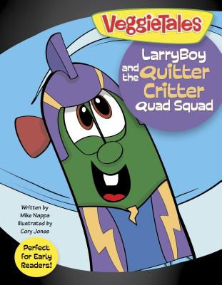 LarryBoy and the Quitter Critter Quad Squad