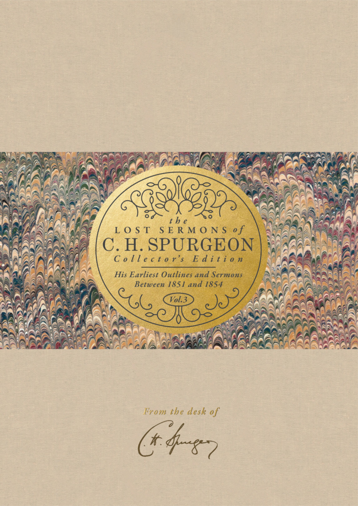 The Lost Sermons of C. H. Spurgeon Volume III — Collector’s Edition