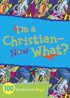 I’m a Christian–Now What?