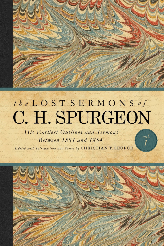 The Lost Sermons of C. H. Spurgeon Volume I, eBook