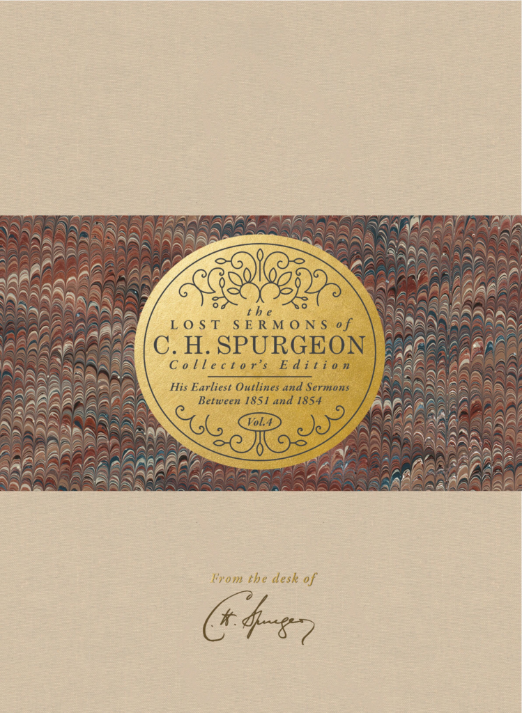 The Lost Sermons of C. H. Spurgeon Volume IV — Collector’s Edition