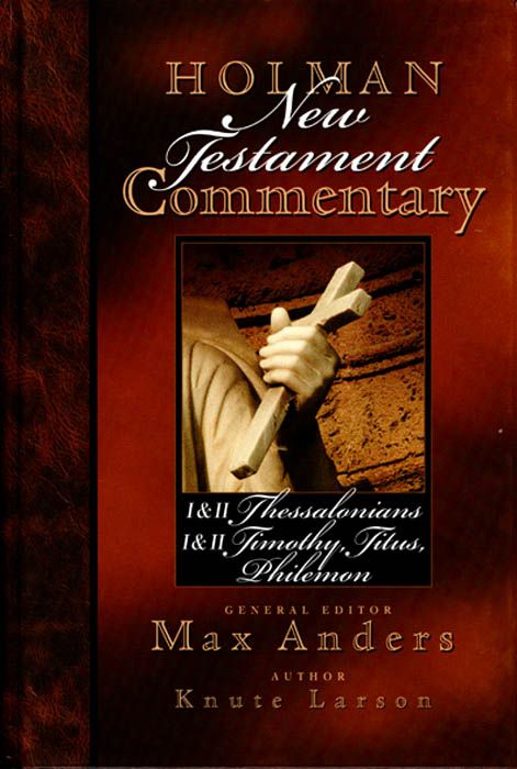 Holman New Testament Commentary – 1 & 2 Thessalonians, 1 & 2 Timothy, Titus, Philemon, eBook