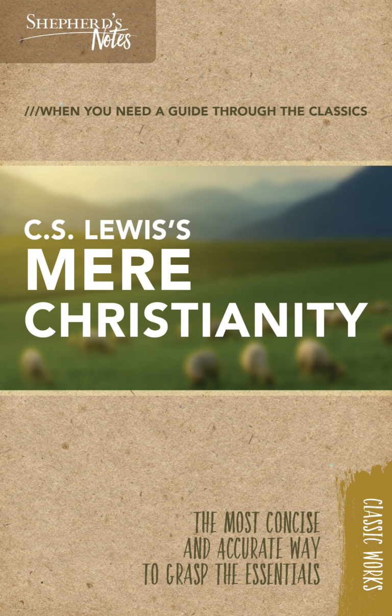 Shepherd’s Notes: C.S. Lewis’s Mere Christianity