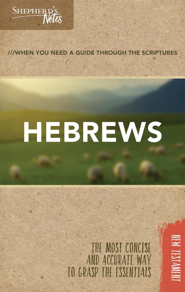 Shepherd’s Notes: Hebrews