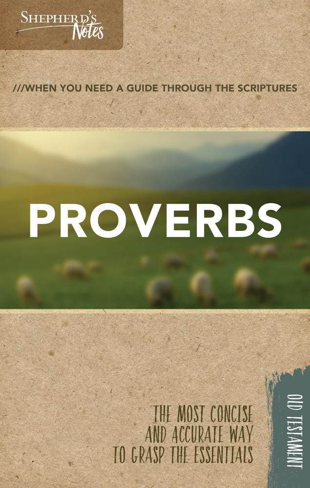 Shepherd’s Notes: Proverbs