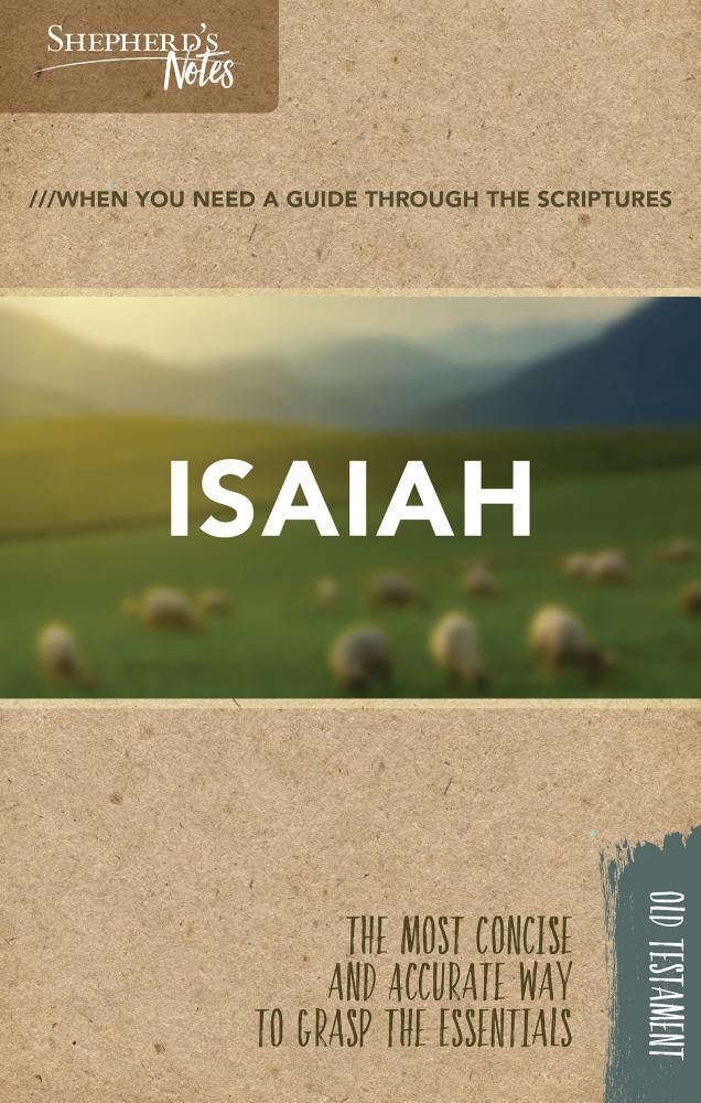 Shepherd’s Notes: Isaiah