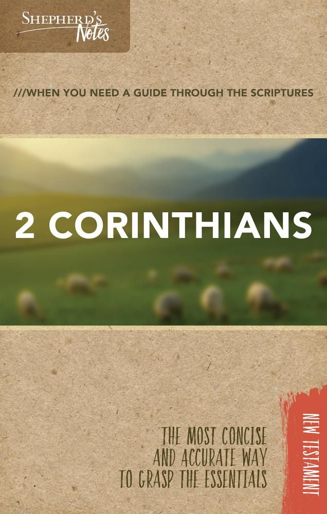 Shepherd’s Notes: 2 Corinthians