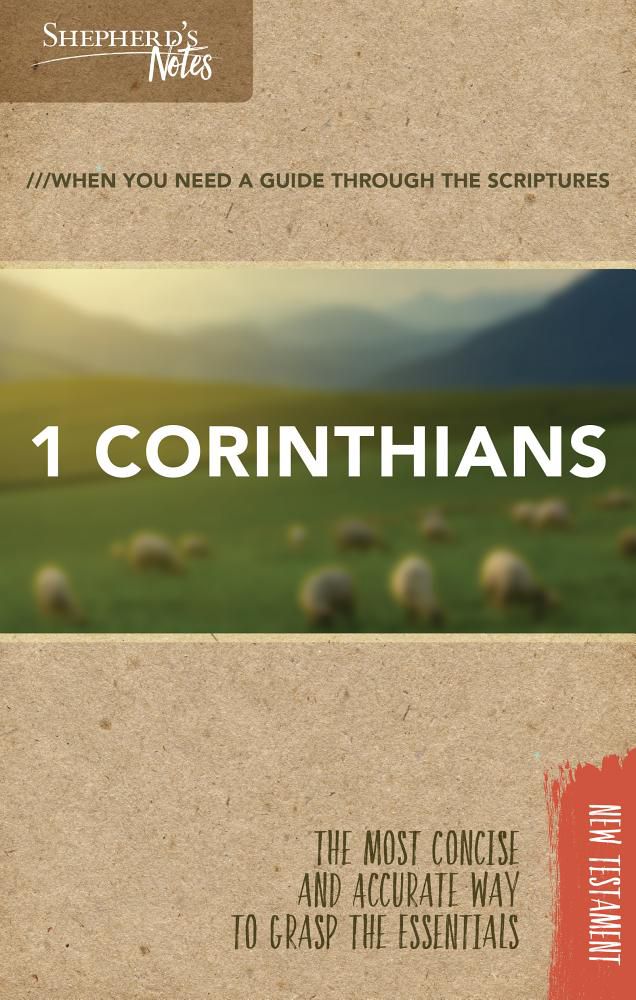 Shepherd’s Notes: 1 Corinthians