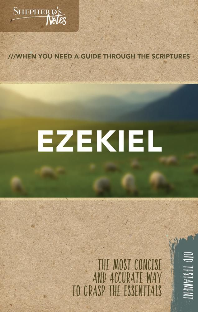 Shepherd’s Notes: Ezekiel