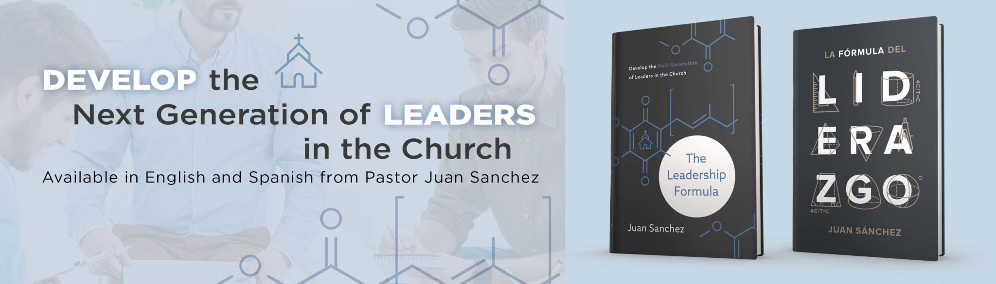 Develop the Next Generation of Leaders in the Church. Available in English & Spanish from Pastor Juan Sanchez
