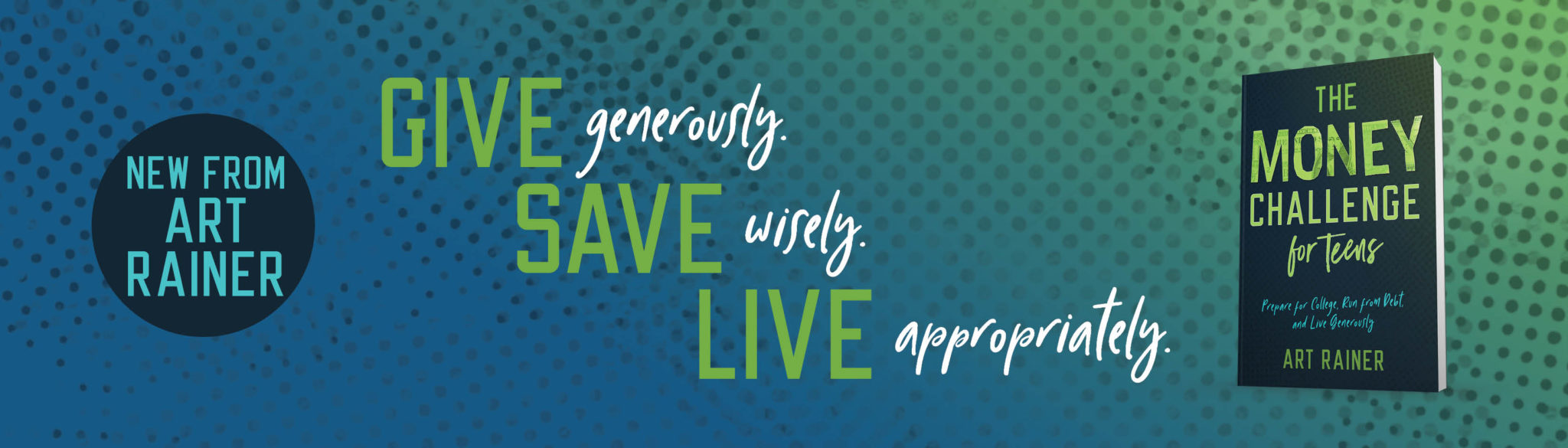 Give Generously. Save Wisely. Live Appropriately. New from Art Rainer