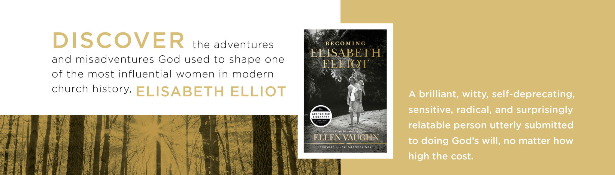 Discover the adventures and misadventures God used to shape one of the most influential women in modern church history, Elisabeth Elliot. A brilliant, witty, self-deprecating, sensitive, radical, and surprisingly relatable person utterly submitted to doing God's will, no matter how high the cost.