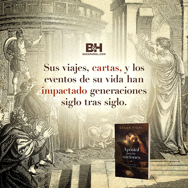 Lifeway / Broadman and Holman presentan el libro ”Apóstol para las naciones”, segunda obra publicada con el Dr. César Vidal