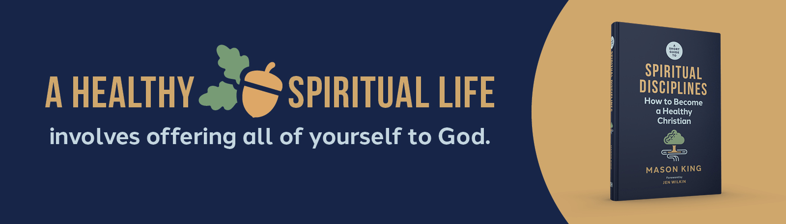 A healthy spiritual life involves offering all of yourself to God.